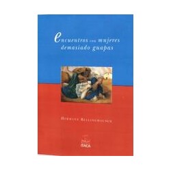 Encuentros con mujeres demasiado guapasAutor: Hermann BellinghausenEditorial: Itaca
