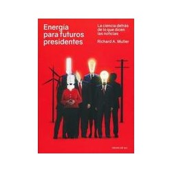 Energía para futuros presidentesAutor: Richard A. MullerEditorial: Grano de salColección: Obras de ciencia