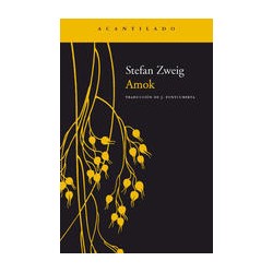 AmokAutor: Stefan ZweigEditorial: AcantiladoColección: Acantilado: Narrativa del Acantilado
