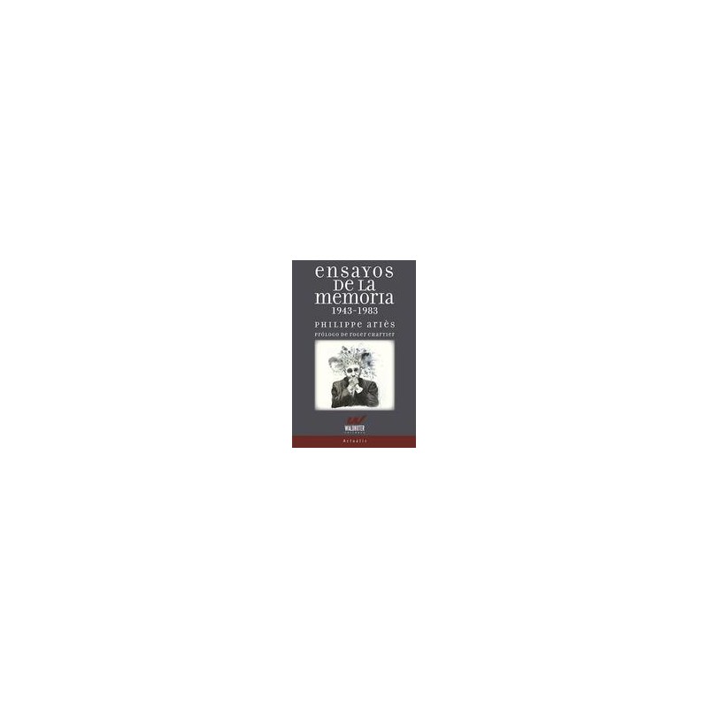 Ensayos de la memoriaAutor: Philippe ArièsEditorial: Waldhuter