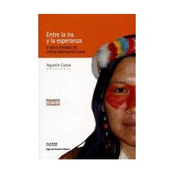 Entre la ira y la esperanza y otros ensayos de crítica latinoamericanaEditorial: Siglo del Hombre Editories
