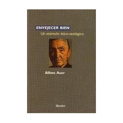Envejecer bien Autor: Alfons  AuerEditorial: Herder