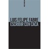 Escribir con cacaAutor: Luis Felipe FabreEditorial: Sexto Piso