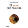 El amor que nos curaAutor: Boris CyrulnikEditorial: Gedisa