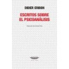 Escritos sobre el psicoanálisisAutor: Didier EribonEditorial: Cuenco de plataColección: Cuenco de plata: Teoría y ensayo