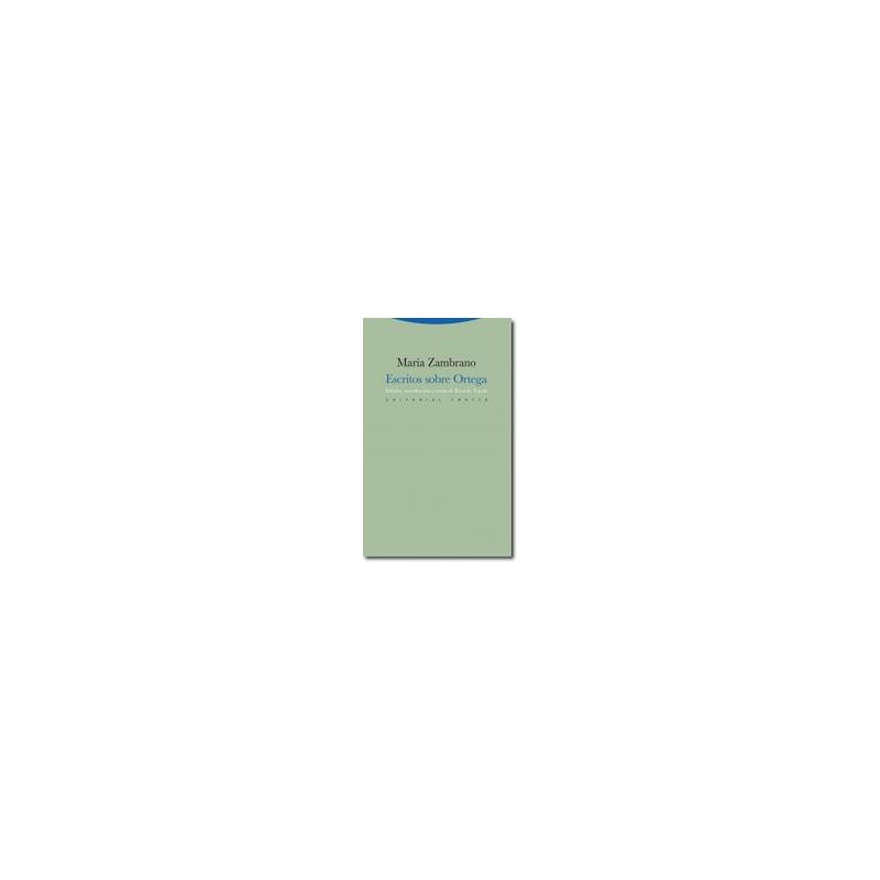 Escritos sobre OrtegaAutor: María ZambranoEditorial: TrottaColección: Trotta: Estructuras y Procesos. Filosofía