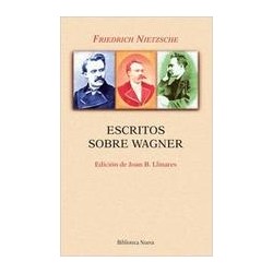 Escritos sobre WagnerAutor: Friedrich NietzscheEditorial: Biblioteca Nueva