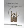 La escultura del vacíoAutor: Julio González ÁlvarezEditorial: Casimiro