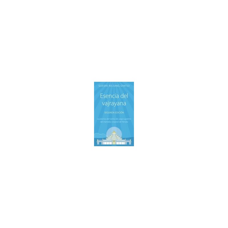 Esencia del vajrayana. 2a edición.Autor: Gueshe Kelsang GyatsoEditorial: Tharpa