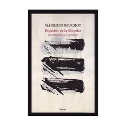 Espacios de la filosofíaAutor: Mauricio BeuchotEditorial: Herder México