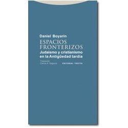 Espacios fronterizosAutor: Daniel BoyarinEditorial: TrottaColección: Trotta: Estructuras y Procesos. Religión
