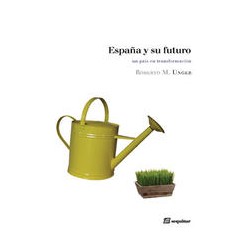 España y su futuroAutor: Roberto Mangabeira UngerColección: Sequitur: literarios