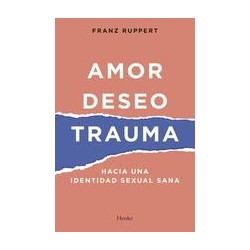 Amor, deseo, traumaAutor: Franz RuppertEditorial: Herder