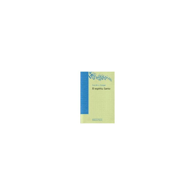 El Espiritu SantoAutor: Yves M. CongarEditorial: HerderColección: Herder: Biblioteca Herder
