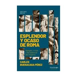 Esplendor y ocaso de RomaAutor: Carles Buenacasa PérezEditorial: Shackleton