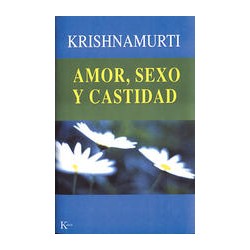 Amor, sexo y castidadAutor: Jiddu KrishnamurtiEditorial: KairósColección: Kairós: Sabiduría perenne