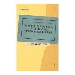 Esta noche, el Gran TerremotoAutor: Leonardo TejaEditorial: Antílope