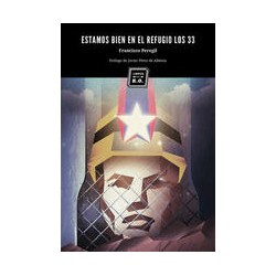 Estamos bien en el refugio los 33