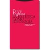 La Estética como ideologíaAutor: Terry EagletonEditorial: TrottaColección: Trotta: Estructuras y Procesos. Filosofía