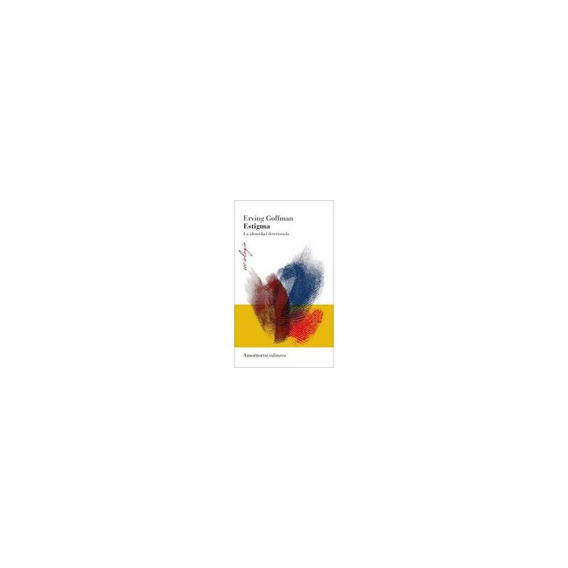 EstigmaAutor: Erving GoffmanEditorial: AmorrortuColección: Amorrortu: Sociología