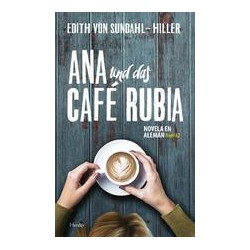 Ana und das Café RubiaAutor: Edith von Sundahl-HillerEditorial: Herder
