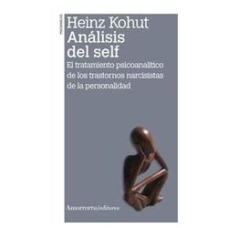 Análisis del self. 3a ed.Autor: Heinz  KohutEditorial: AmorrortuColección: Amorrortu: Psicoanálisis