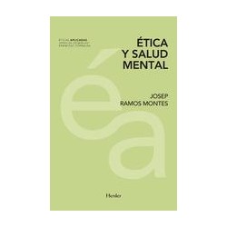 Ética y salud mentalAutor: Josep Ramos MontesEditorial: HerderColección: Herder: Éticas aplicadas