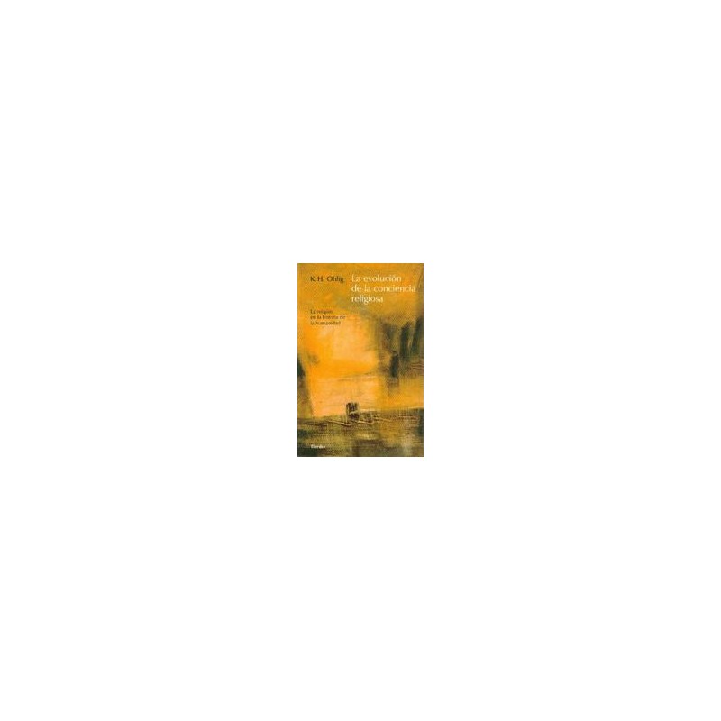 La Evolución de la conciencia religiosaAutor: Karl Heinz  OhligEditorial: Herder